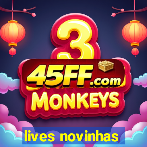 lives novinhas